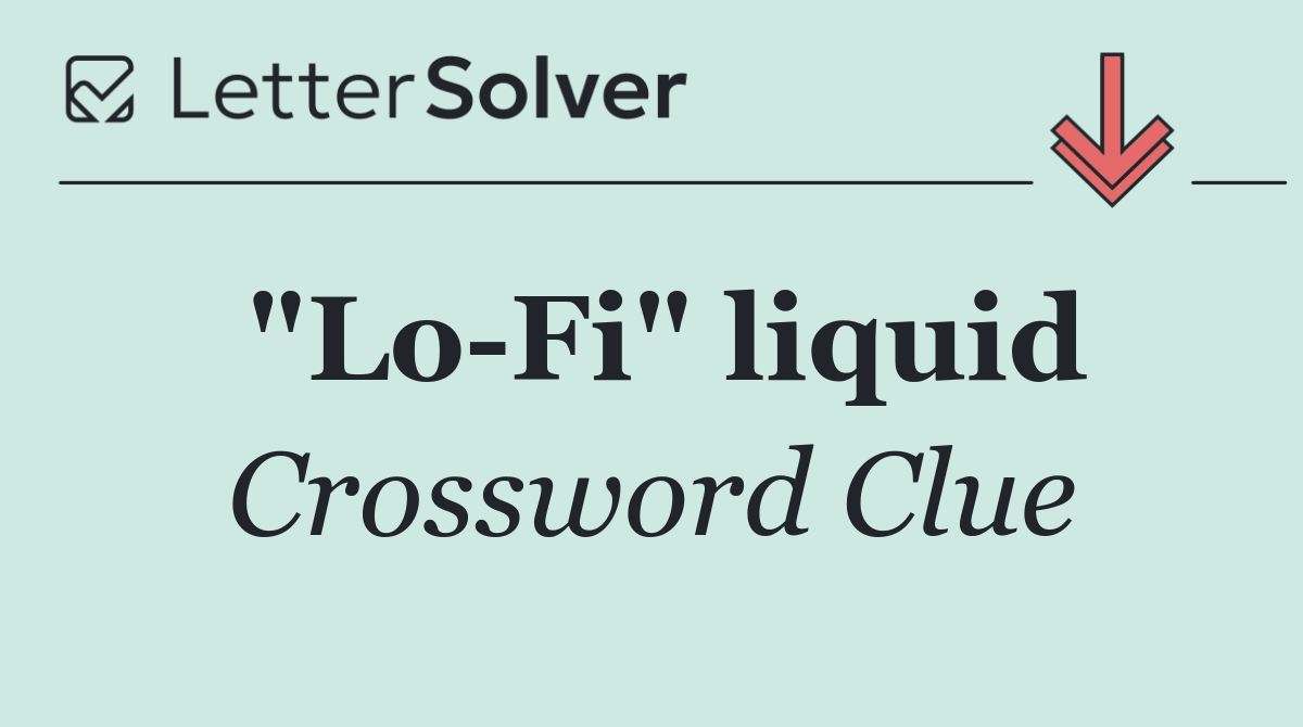 "Lo Fi" liquid