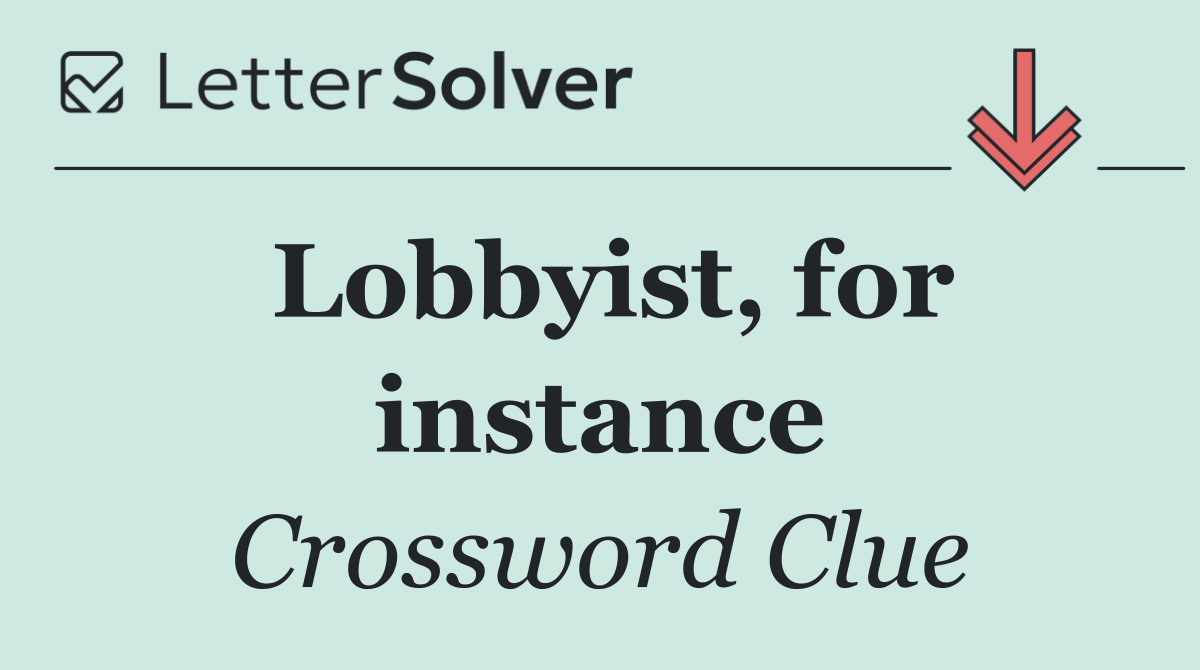 Lobbyist, for instance