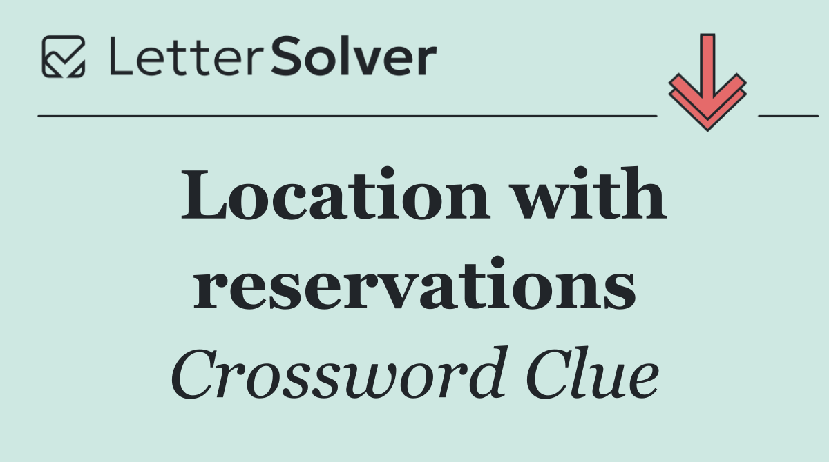 Location with reservations