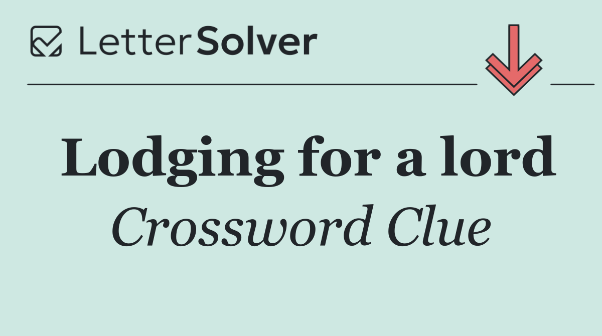 Lodging for a lord