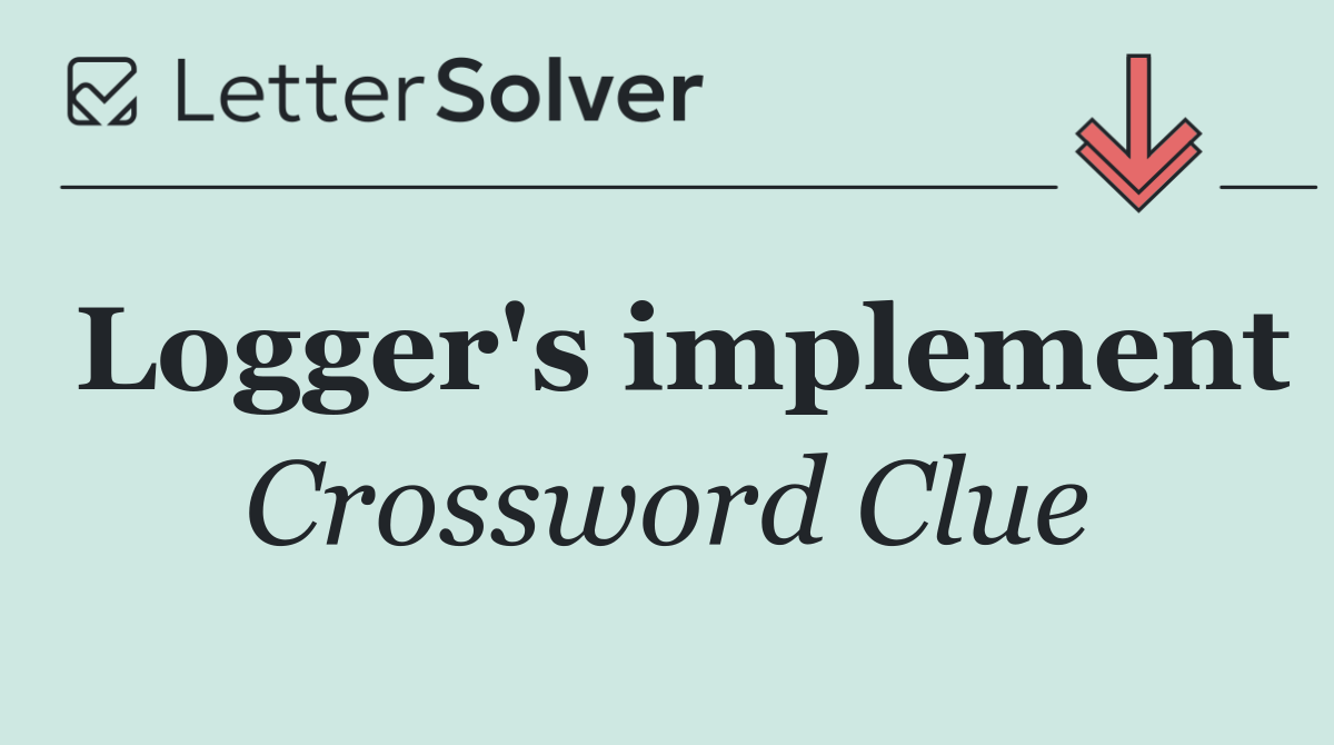 Logger's implement