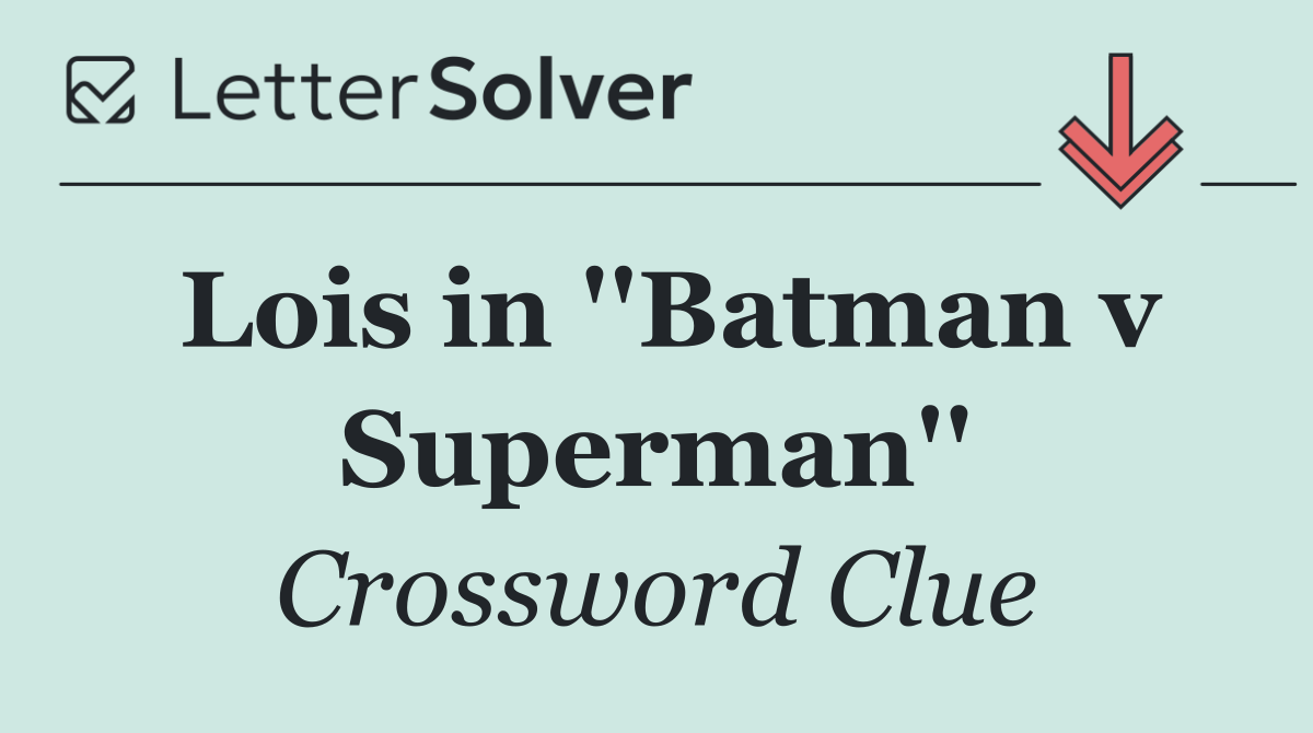 Lois in ''Batman v Superman''