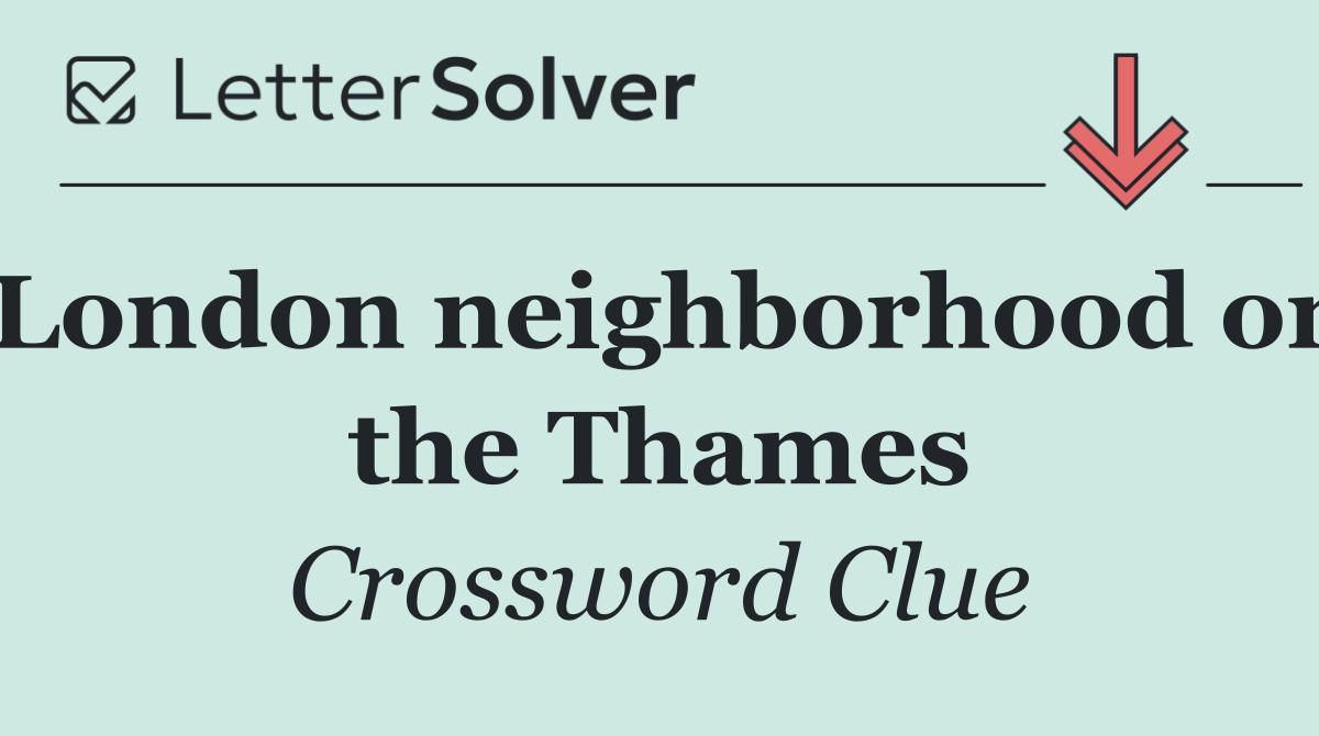 London neighborhood on the Thames