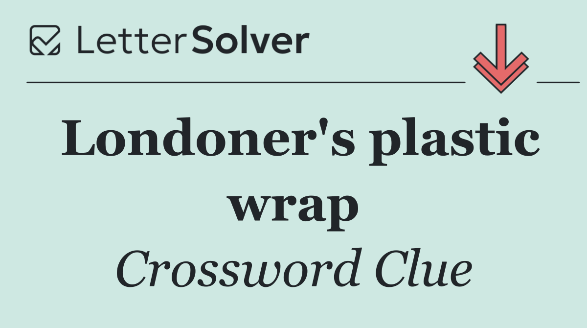 Londoner's plastic wrap
