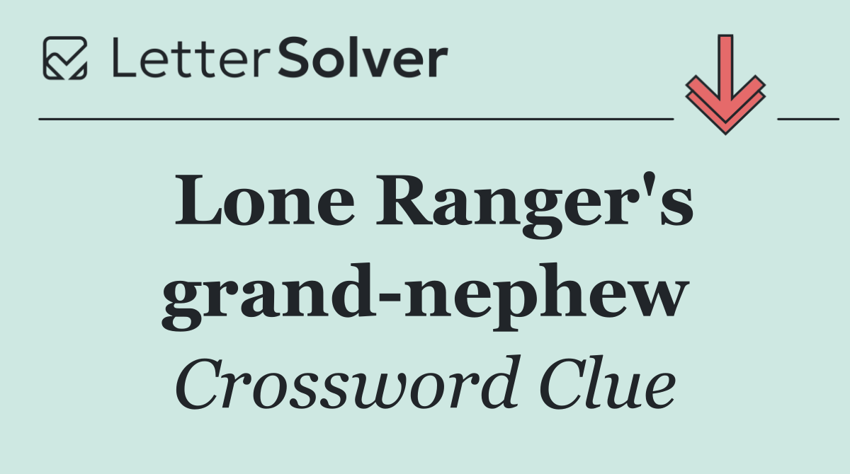 Lone Ranger's grand nephew