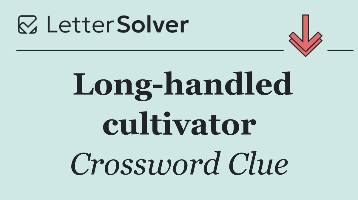 Long handled cultivator