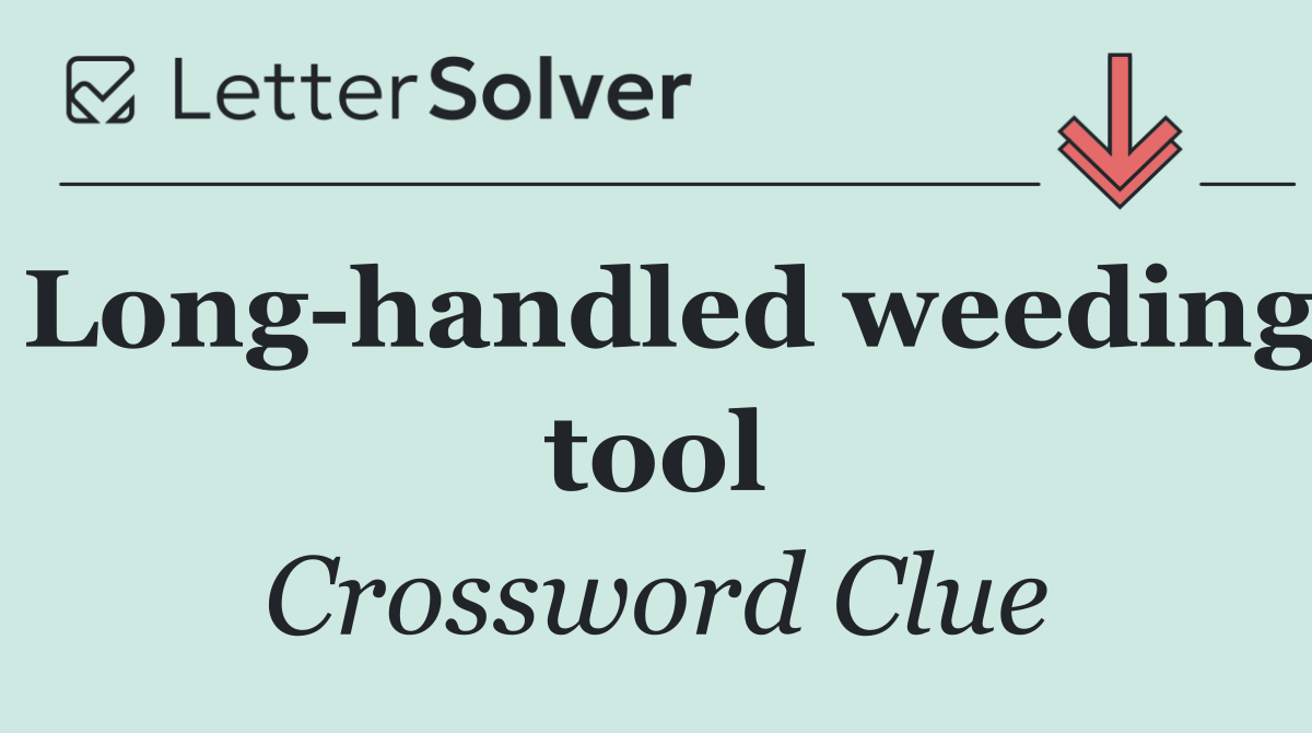 Long handled weeding tool