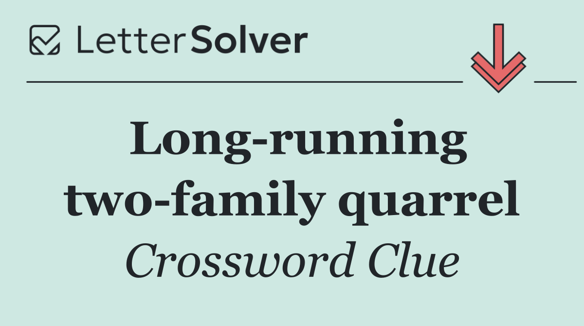 Long running two family quarrel