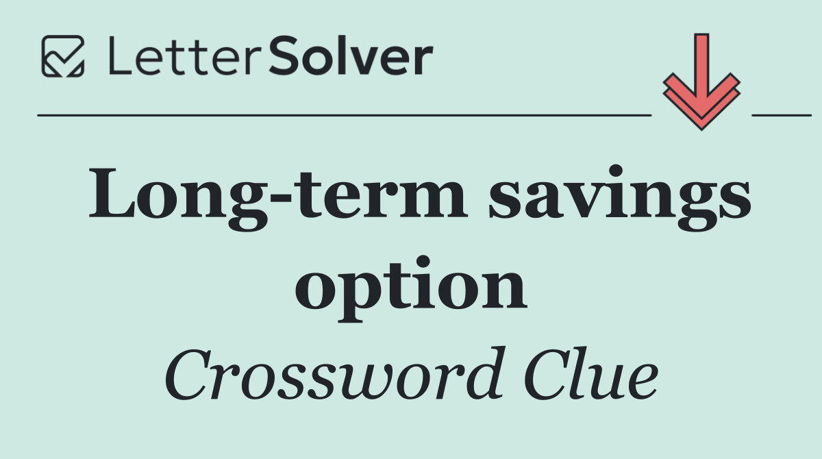 Long term savings option