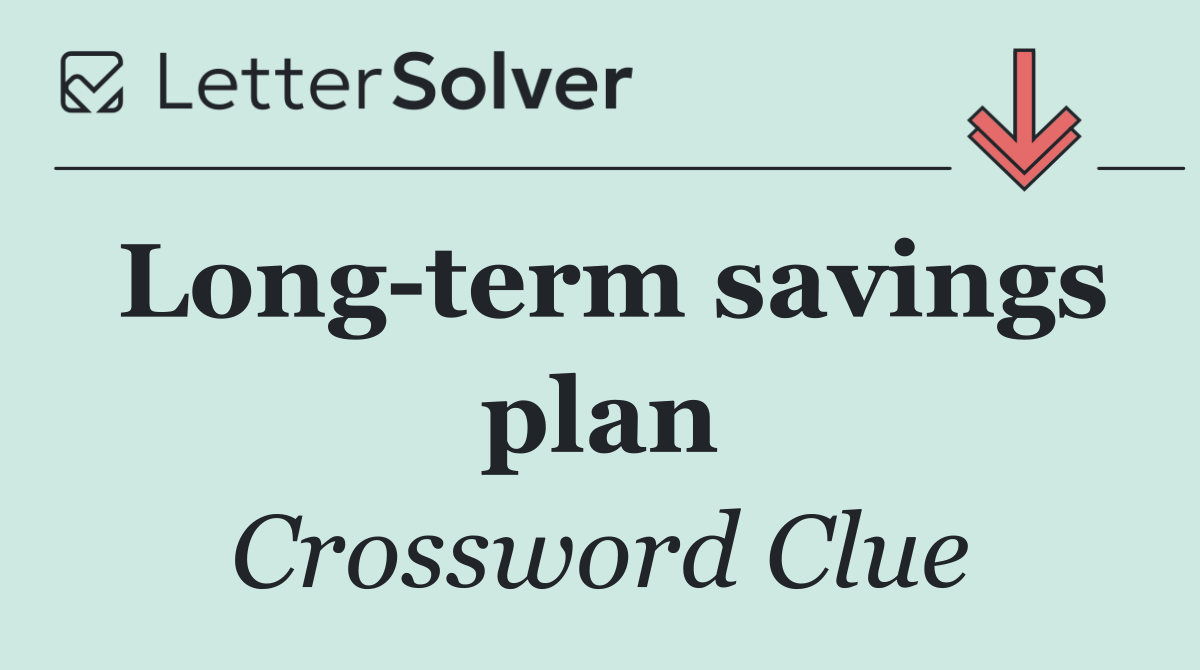 Long term savings plan