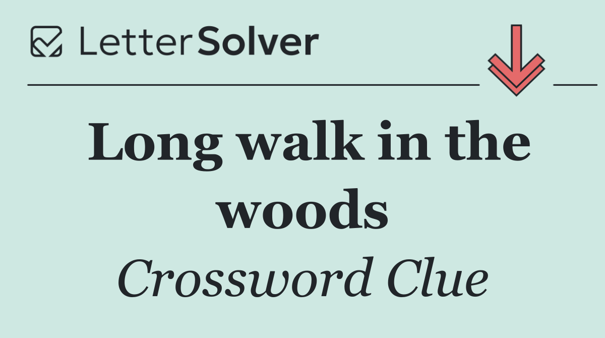 Long walk in the woods