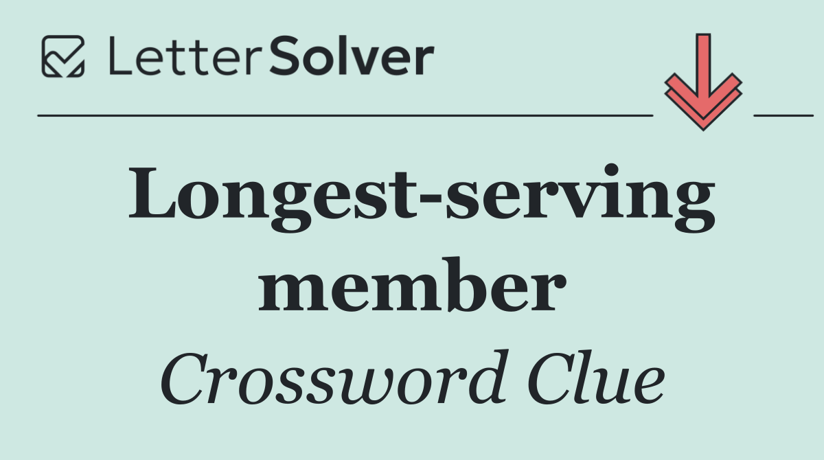 Longest serving member