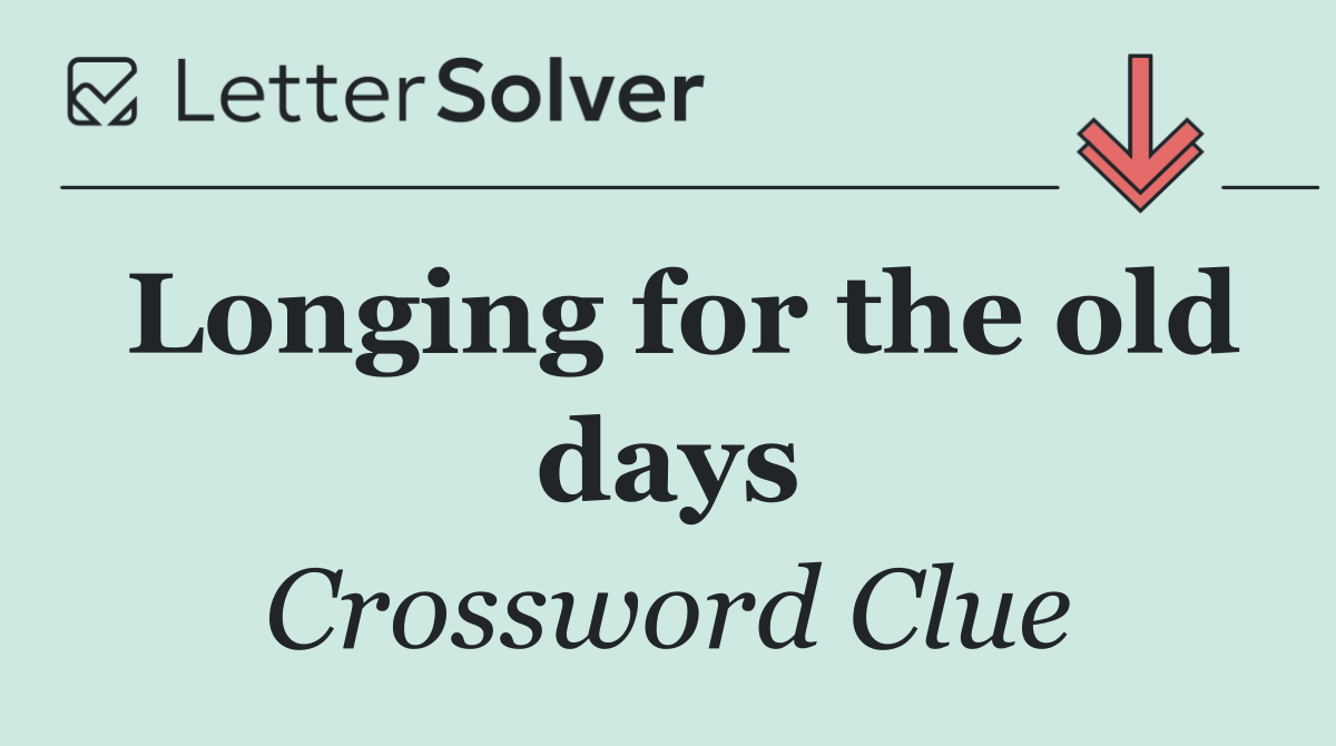 Longing for the old days