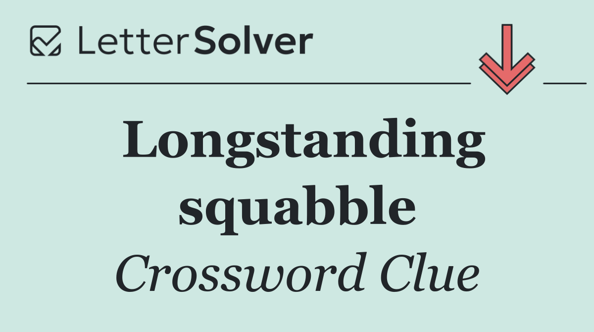 Longstanding squabble