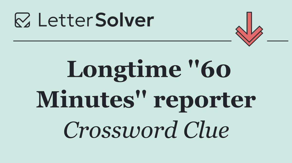 Longtime ''60 Minutes'' reporter