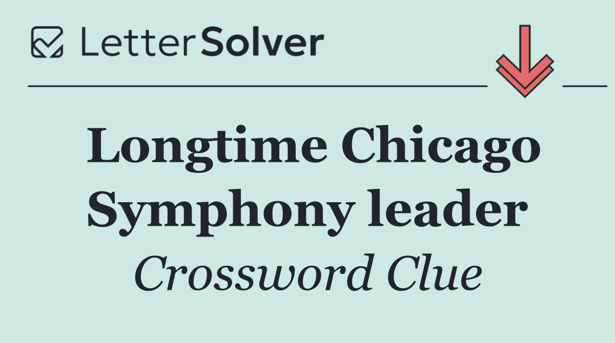 Longtime Chicago Symphony leader