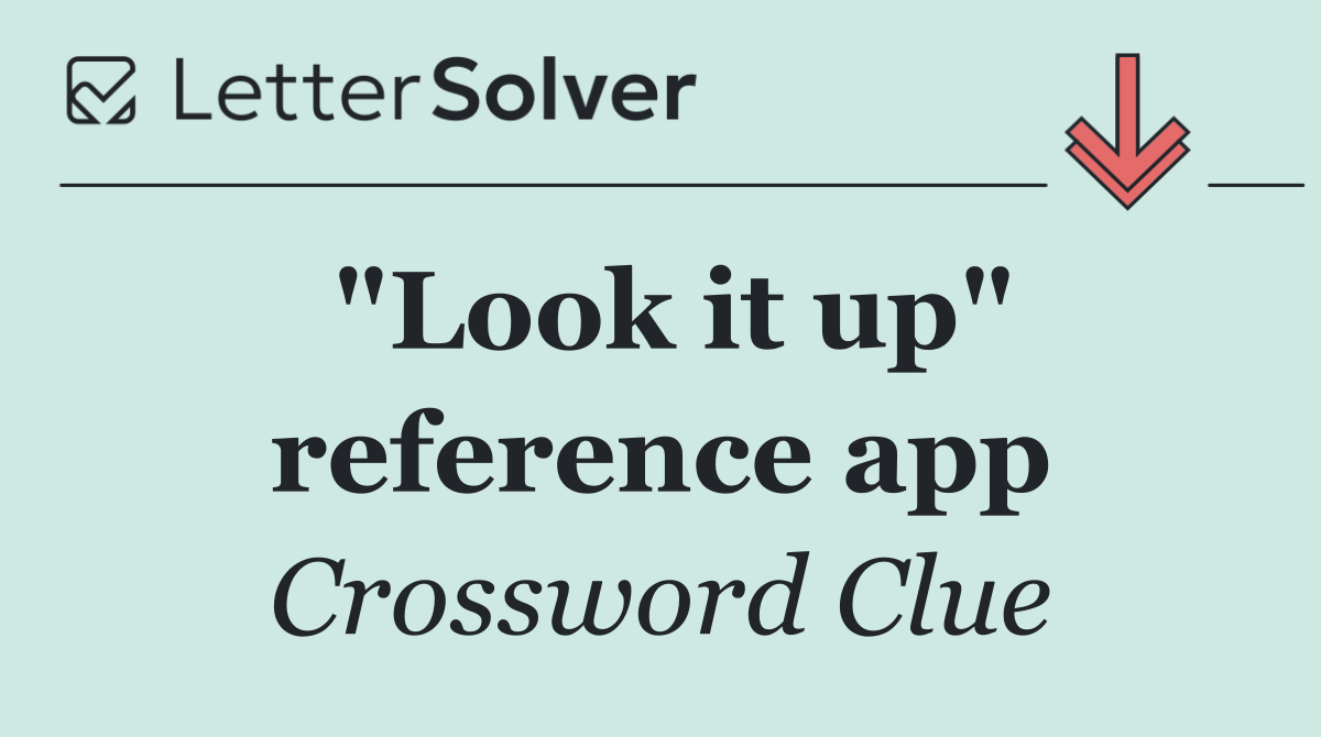 "Look it up" reference app