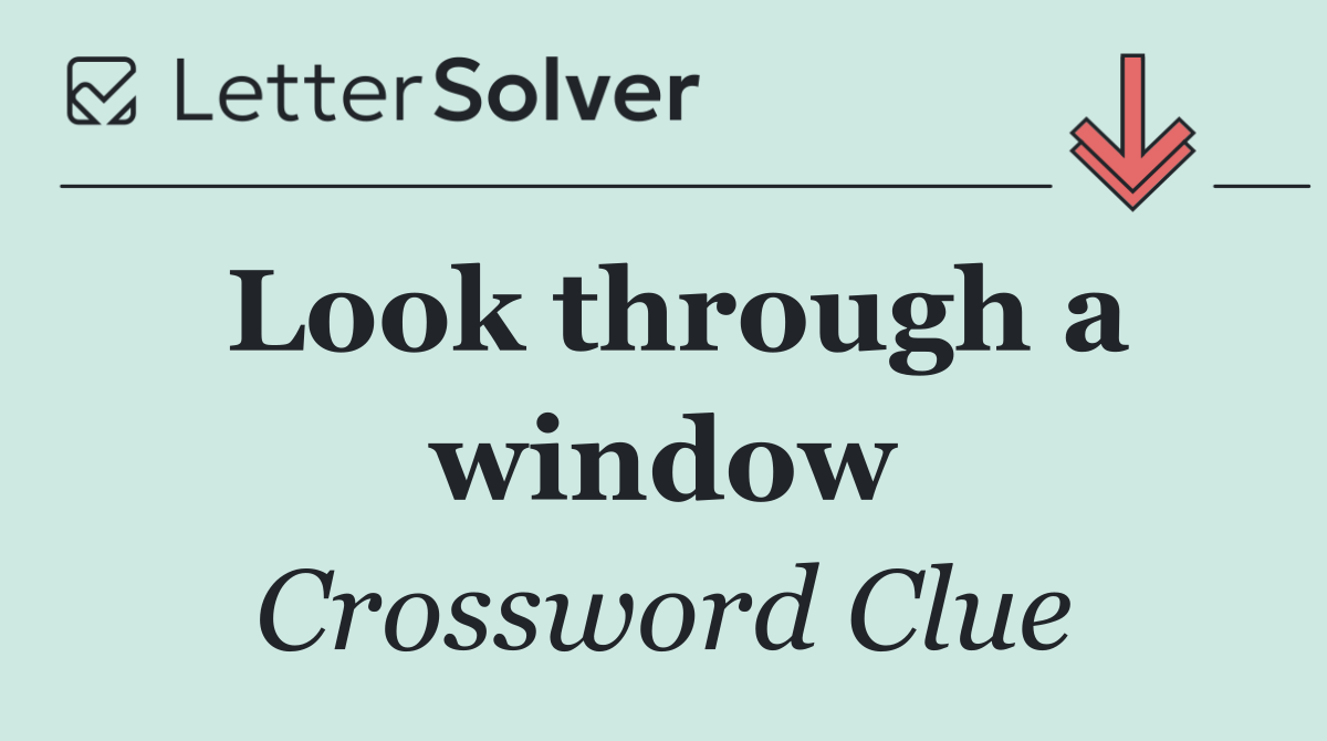 Look through a window