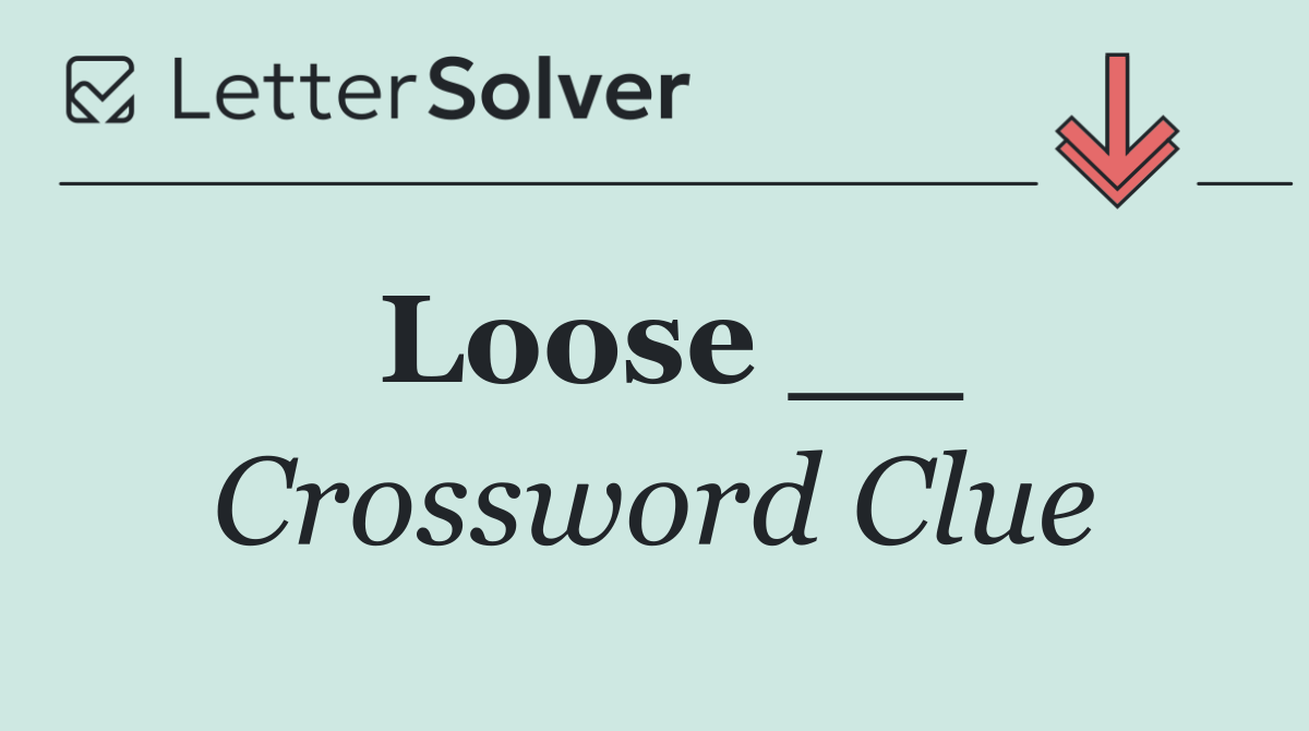 Loose __