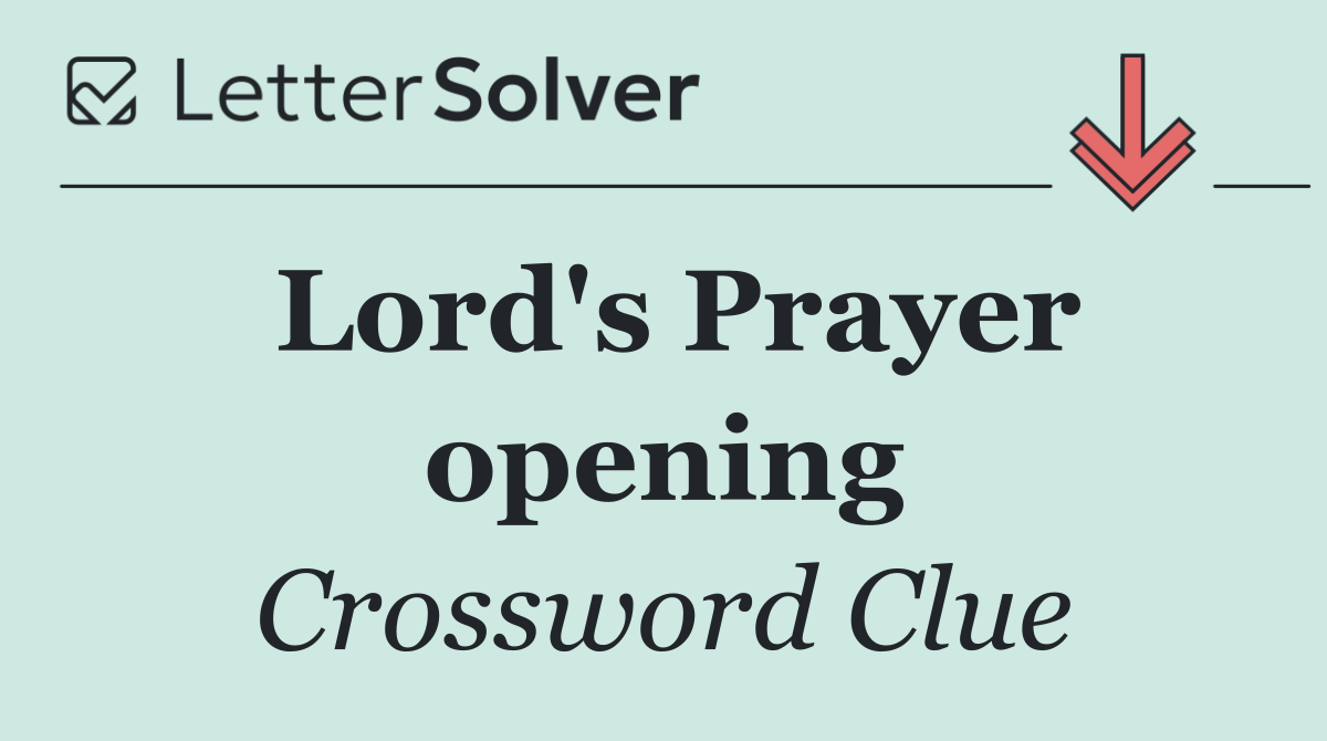 Lord's Prayer opening