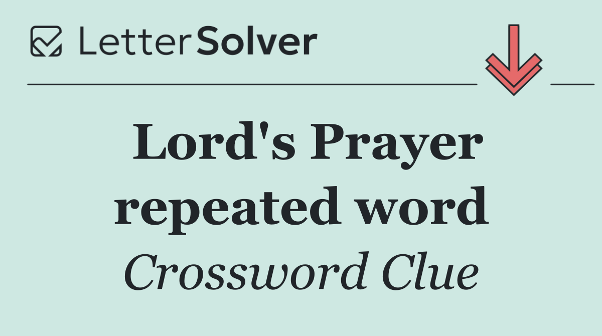 Lord's Prayer repeated word