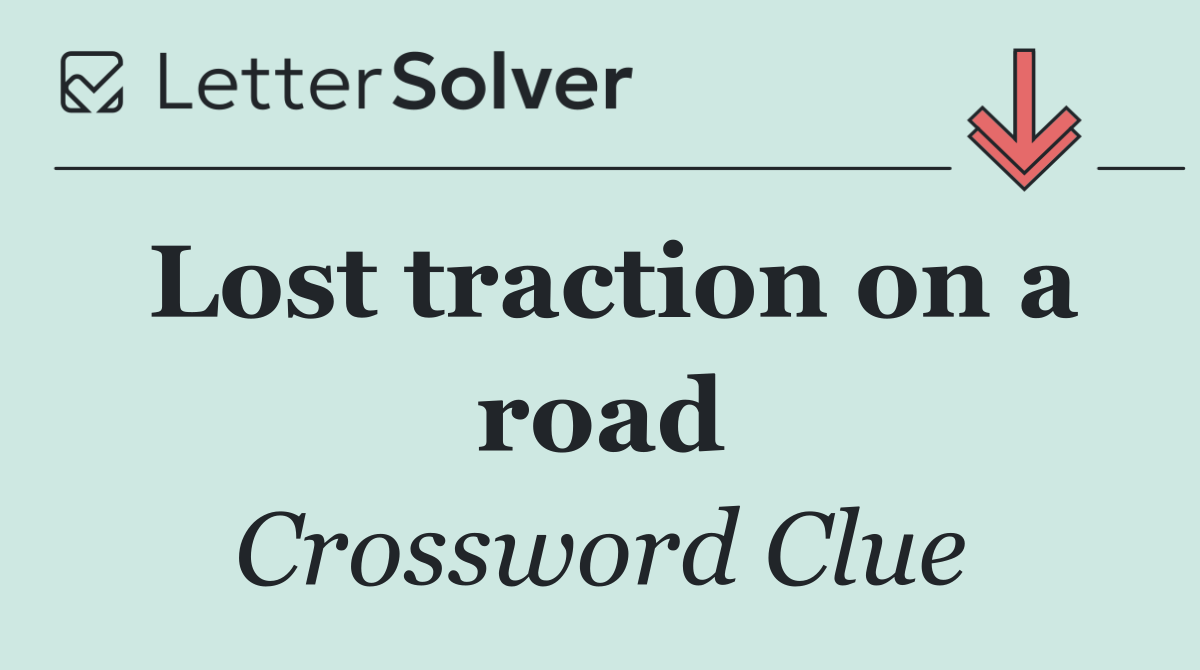Lost traction on a road