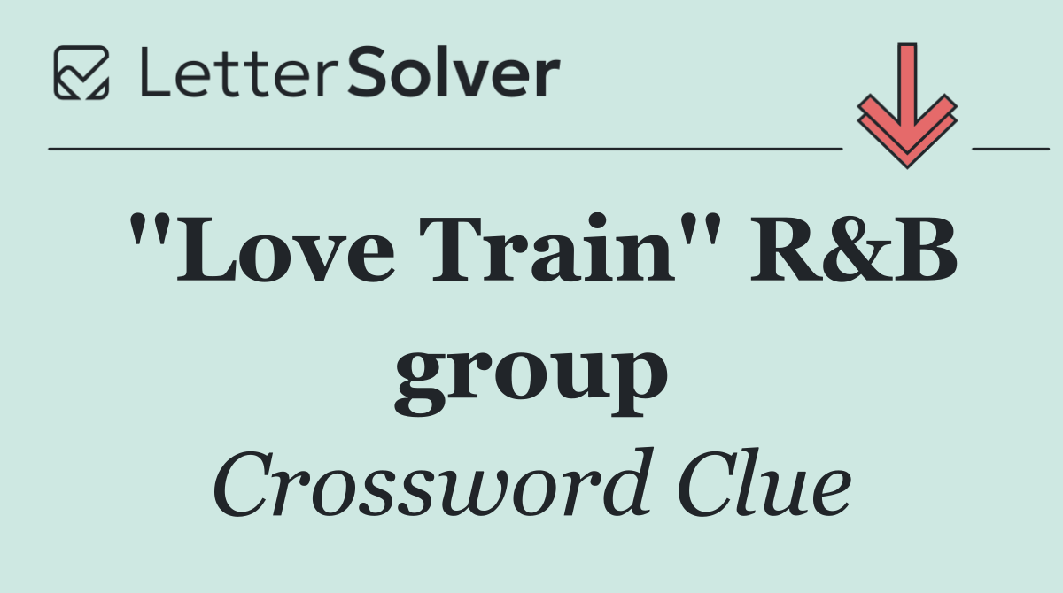 ''Love Train'' R&B group