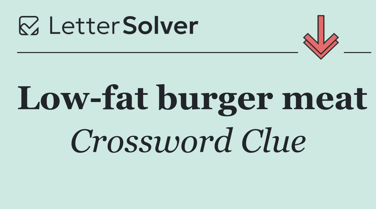 Low fat burger meat