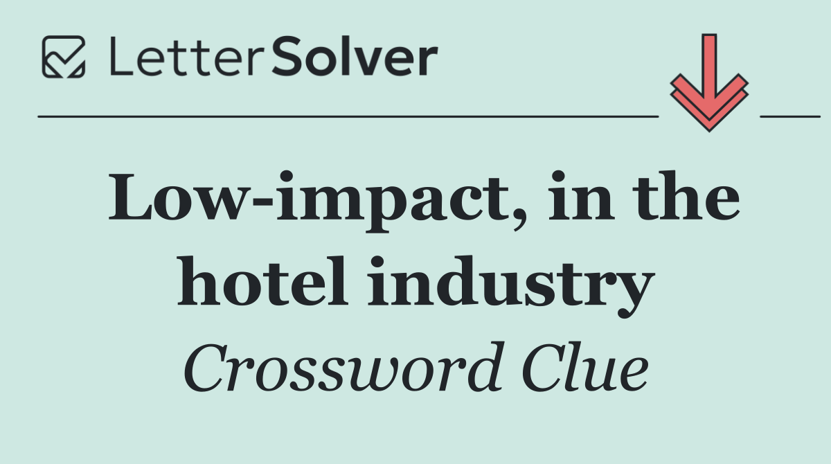 Low impact, in the hotel industry