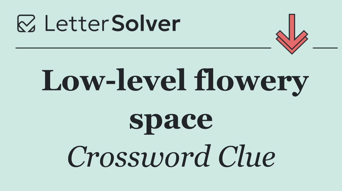 Low level flowery space