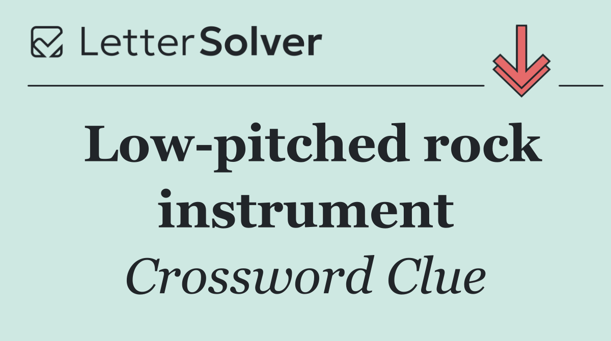 Low pitched rock instrument