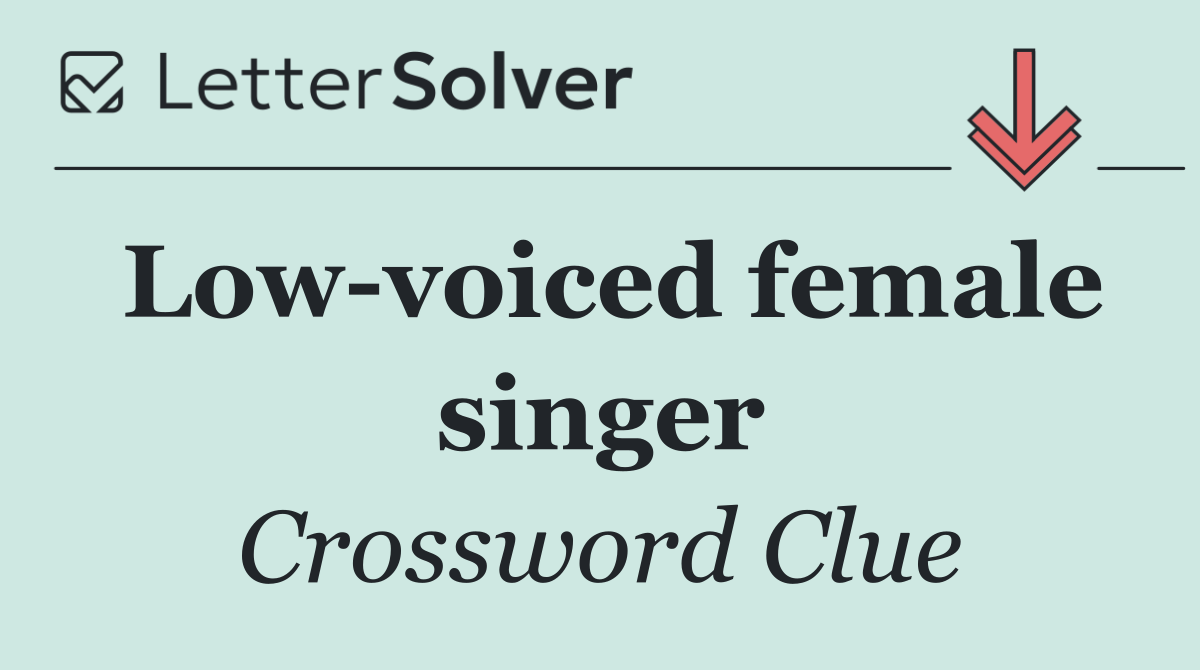 Low voiced female singer