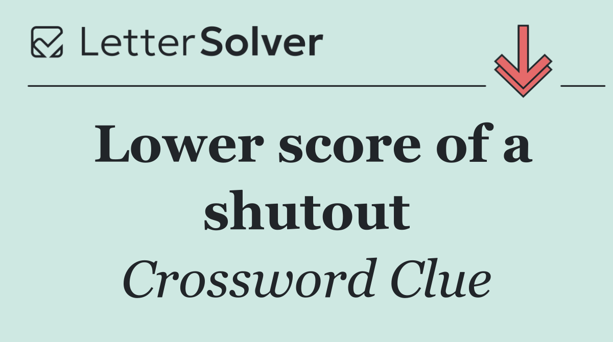 Lower score of a shutout