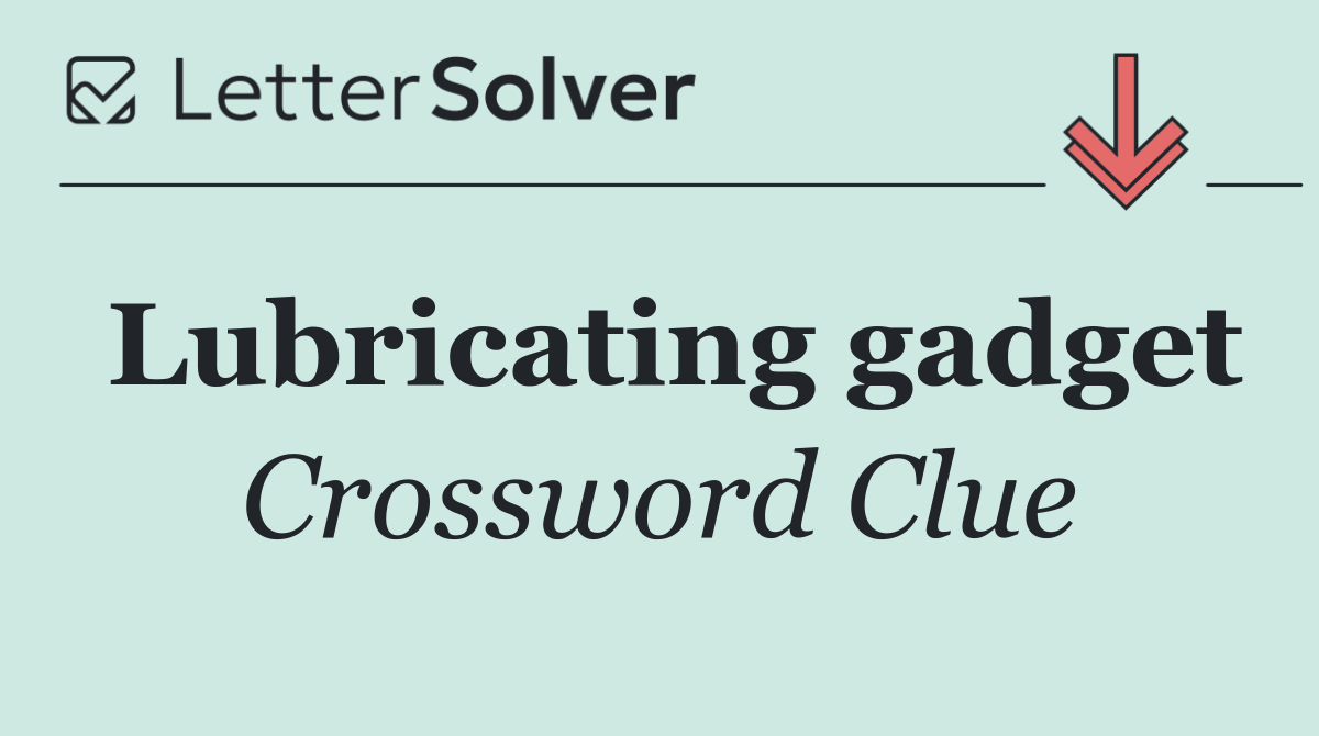 Lubricating gadget