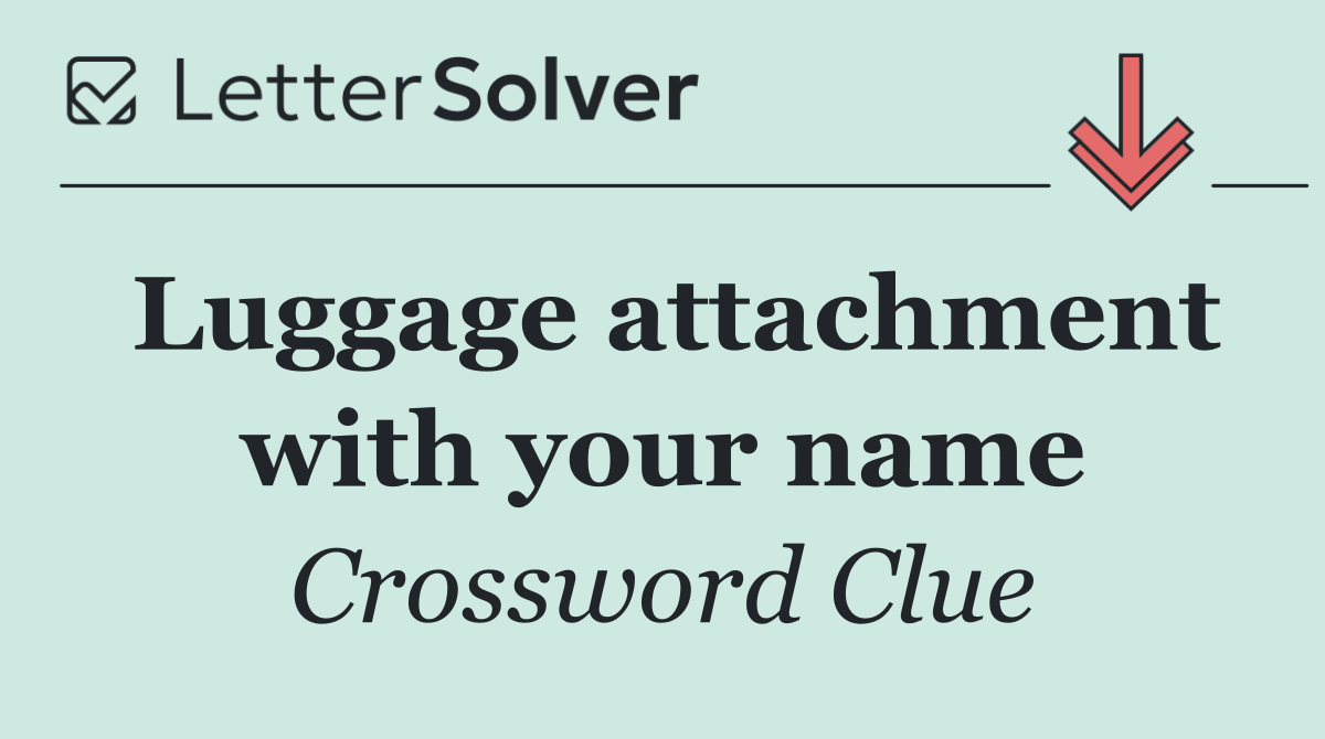 Luggage attachment with your name