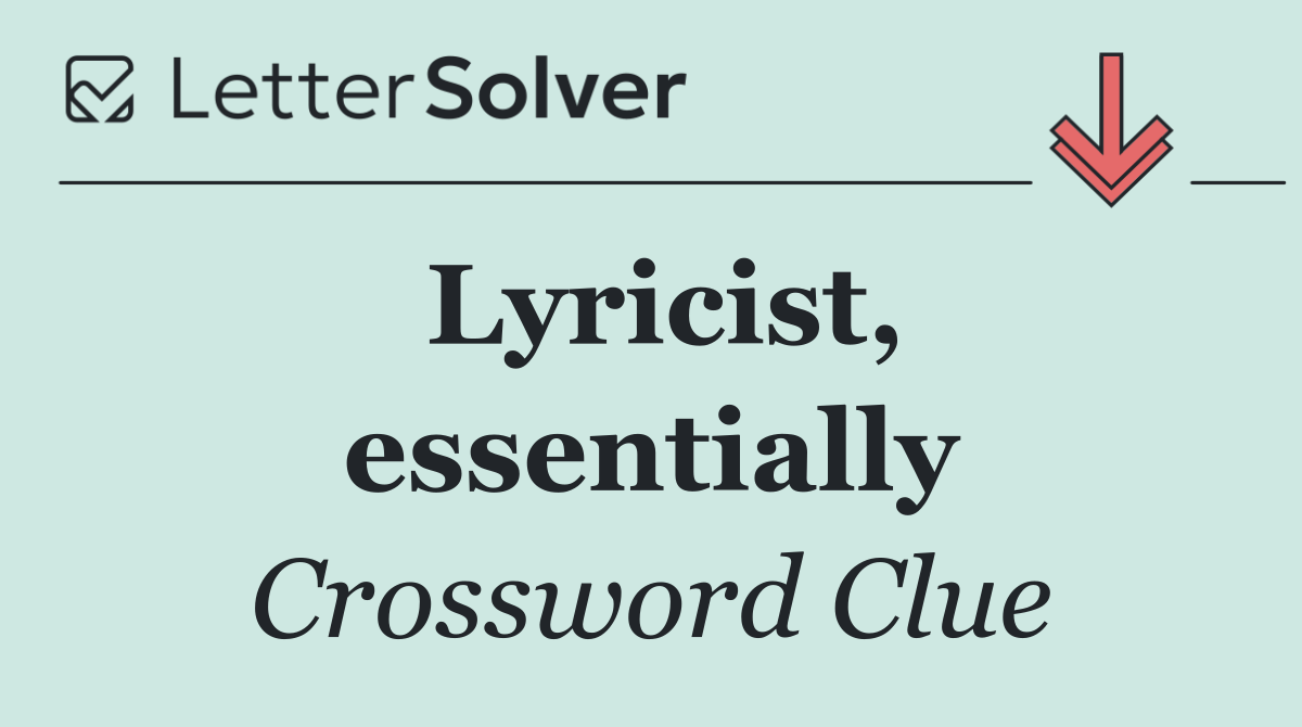 Lyricist, essentially