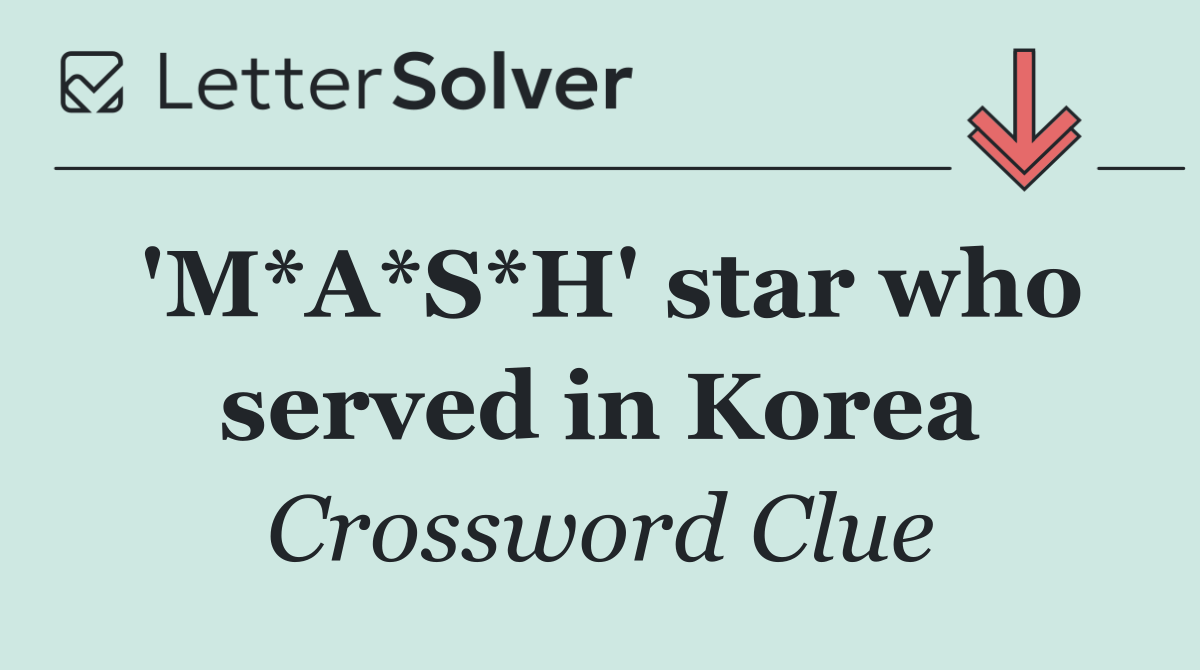 'M*A*S*H' star who served in Korea