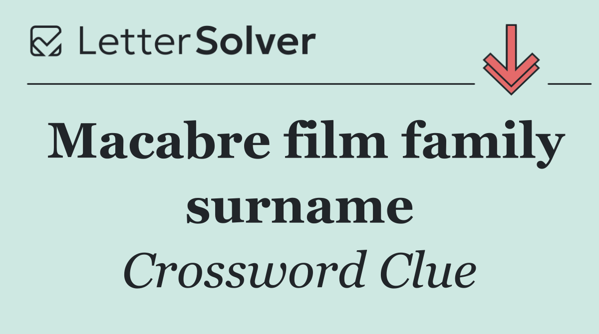 Macabre film family surname