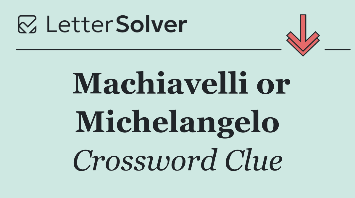 Machiavelli or Michelangelo