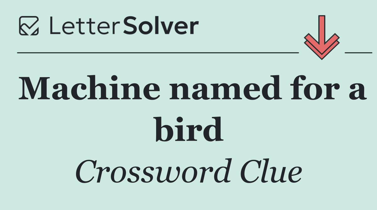 Machine named for a bird