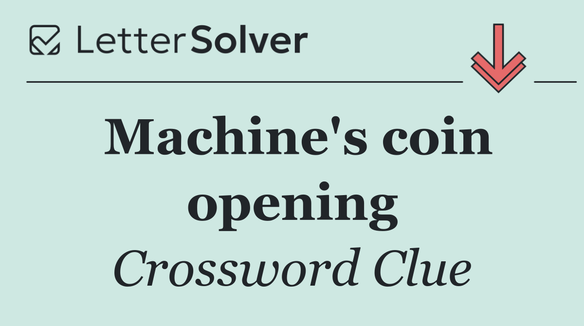 Machine's coin opening