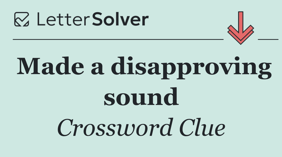 Made a disapproving sound