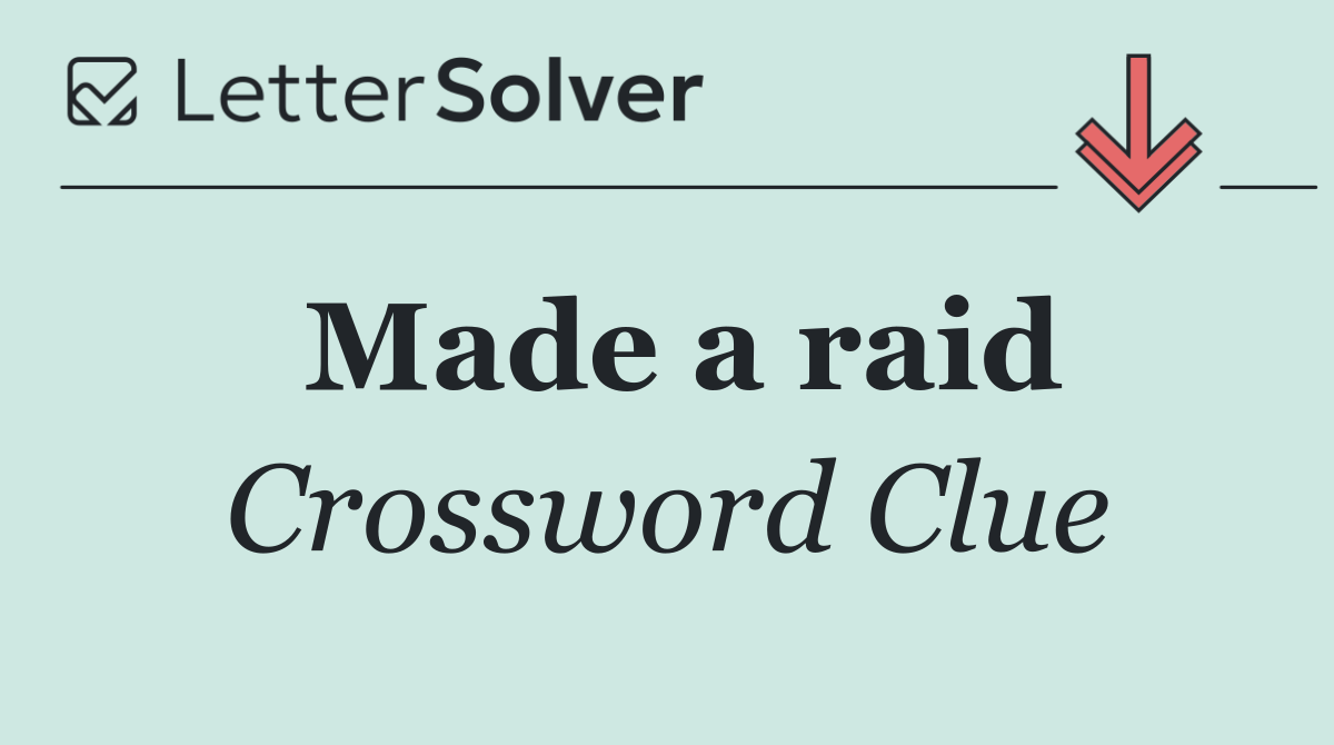 Made a raid