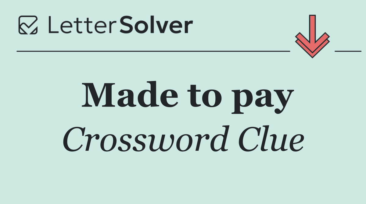 Made to pay