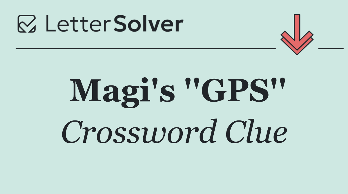 Magi's ''GPS''