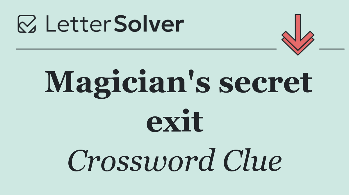 Magician's secret exit