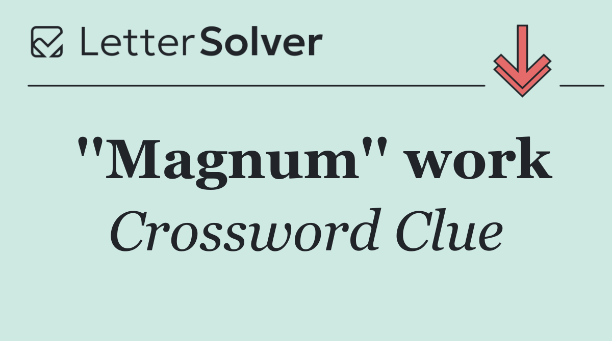 ''Magnum'' work
