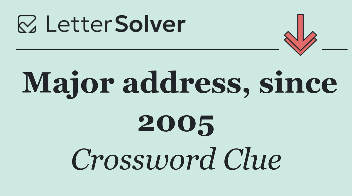 Major address, since 2005