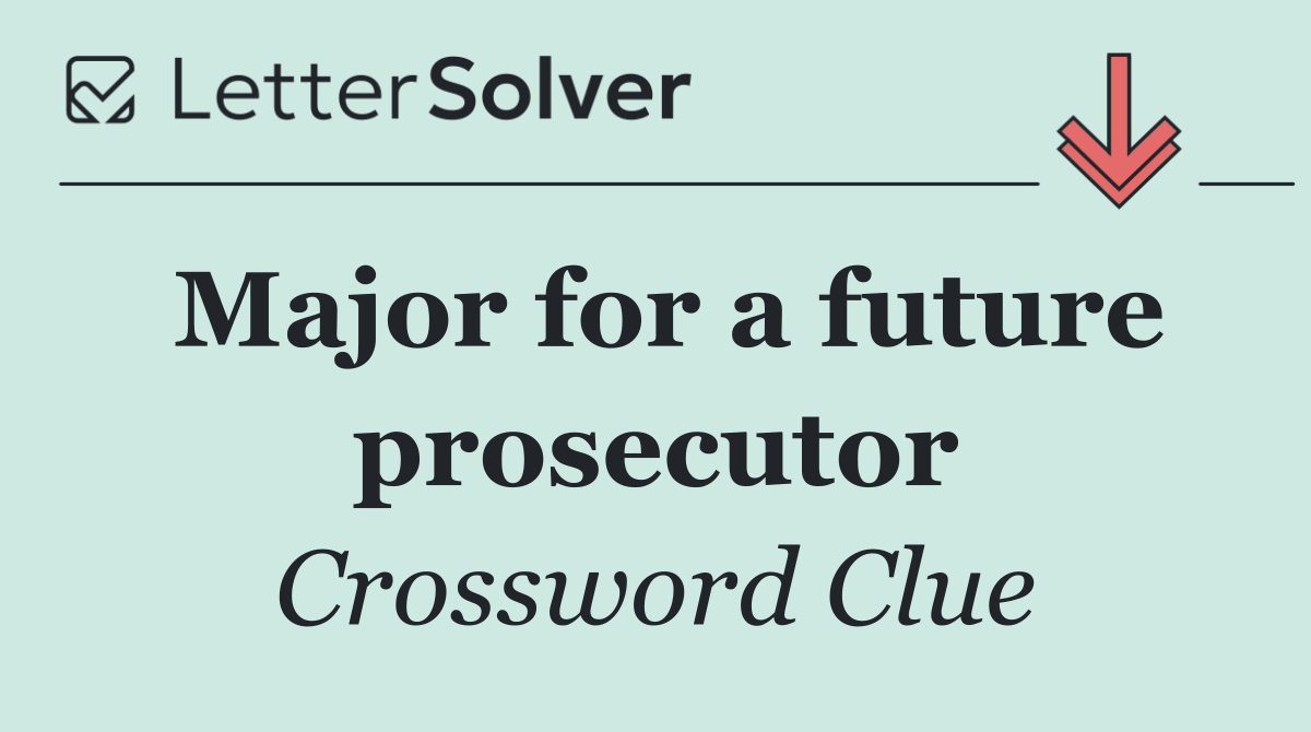 Major for a future prosecutor