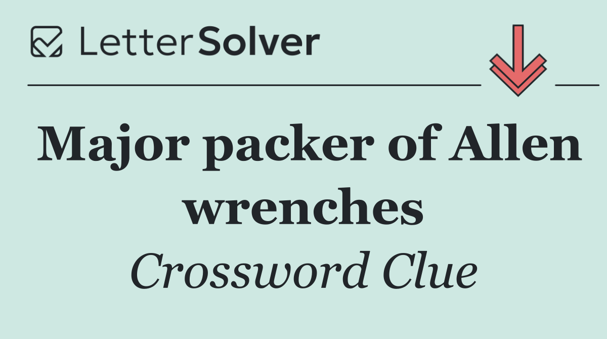 Major packer of Allen wrenches